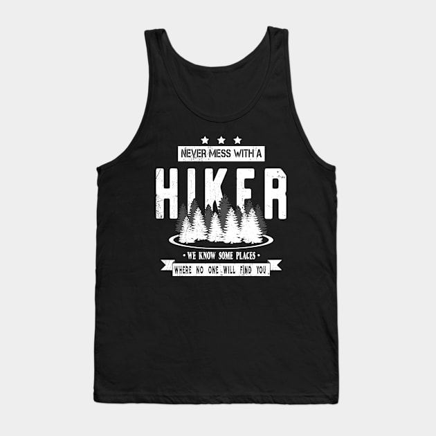 Never Mess With A Hiker Mountain Backpacking Trip Tank Top by underheaven